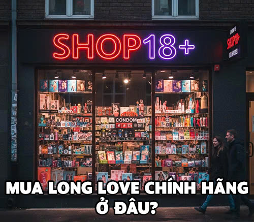 Địa chỉ đại lý phân phối Long Love chính hãng Việt Nam